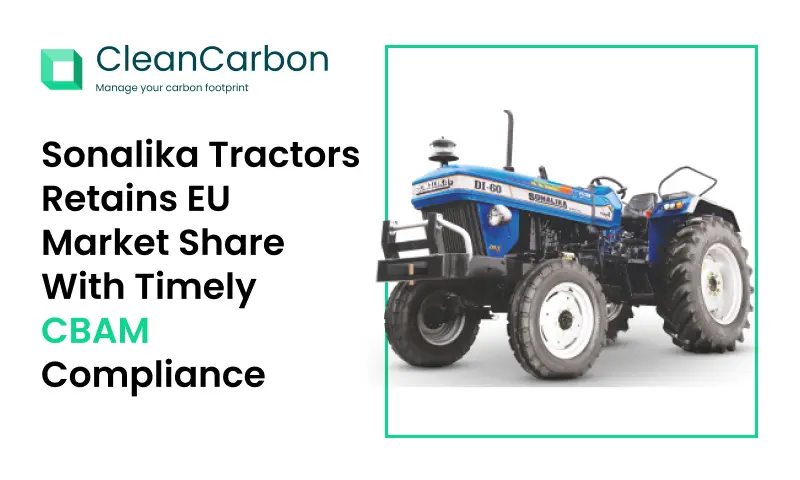 Sonalika Tractors Retains EU Market Share with Timely CBAM Compliance
